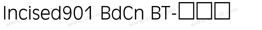 Incised901 BdCn BT字体转换